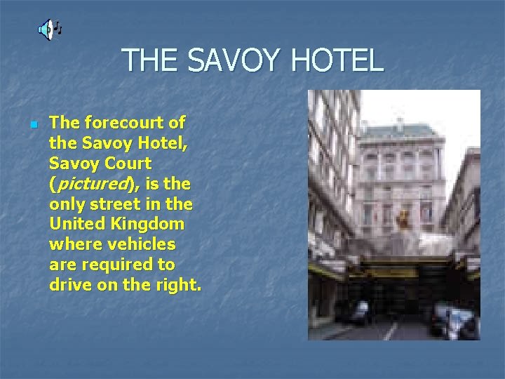 THE SAVOY HOTEL n The forecourt of the Savoy Hotel, Savoy Court (pictured), is