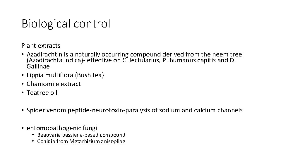 Biological control Plant extracts • Azadirachtin is a naturally occurring compound derived from the