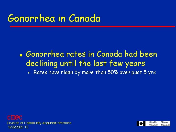 Gonorrhea in Canada l Gonorrhea rates in Canada had been declining until the last Gonorrhea in Canada l Gonorrhea rates in Canada had been declining until the last