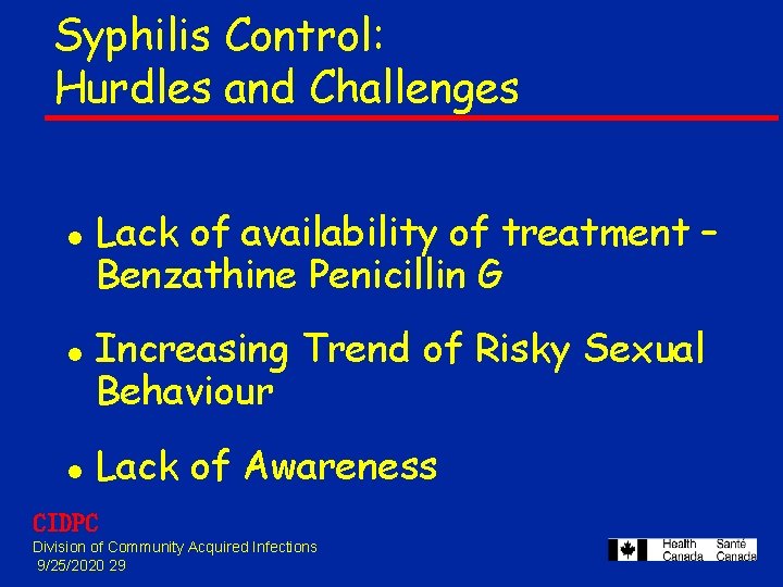 Syphilis Control: Hurdles and Challenges l l l Lack of availability of treatment – Syphilis Control: Hurdles and Challenges l l l Lack of availability of treatment –