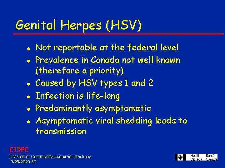 Genital Herpes (HSV) l l l Not reportable at the federal level Prevalence in Genital Herpes (HSV) l l l Not reportable at the federal level Prevalence in