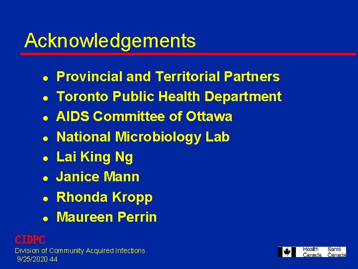 Acknowledgements l l l l Provincial and Territorial Partners Toronto Public Health Department AIDS Acknowledgements l l l l Provincial and Territorial Partners Toronto Public Health Department AIDS
