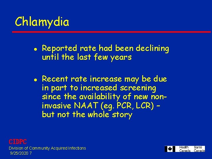 Chlamydia l l Reported rate had been declining until the last few years Recent Chlamydia l l Reported rate had been declining until the last few years Recent