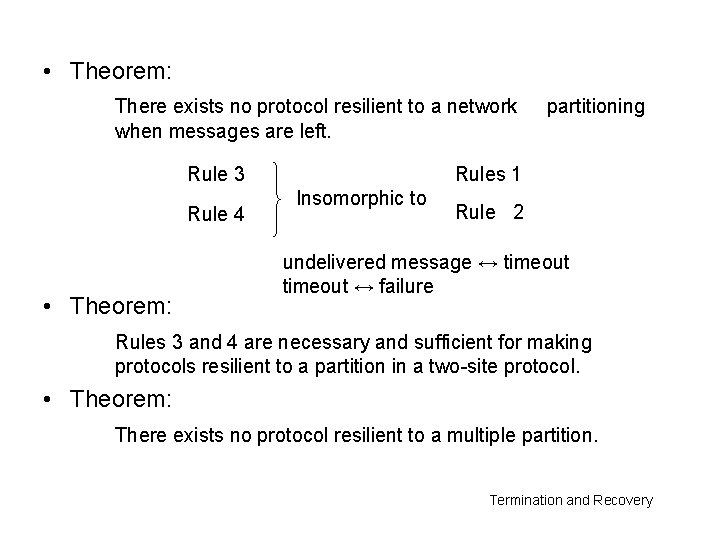  • Theorem: There exists no protocol resilient to a network when messages are