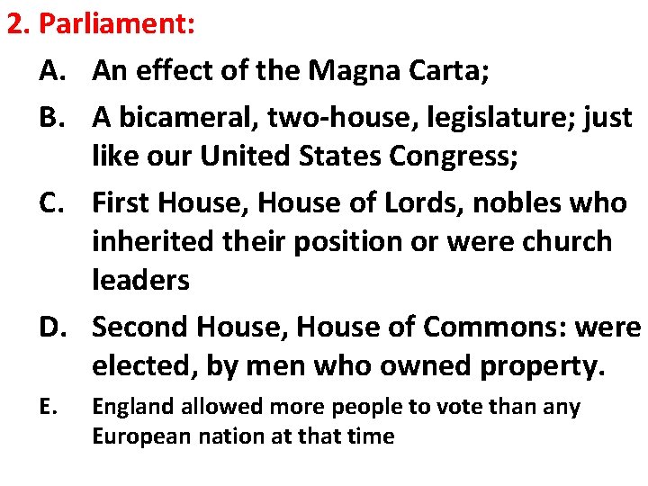 2. Parliament: A. An effect of the Magna Carta; B. A bicameral, two-house, legislature;