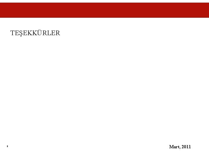 TEŞEKKÜRLER 9 Mart, 2011 