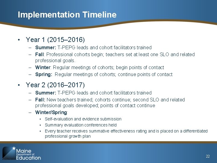 Implementation Timeline • Year 1 (2015– 2016) – Summer: T-PEPG leads and cohort facilitators