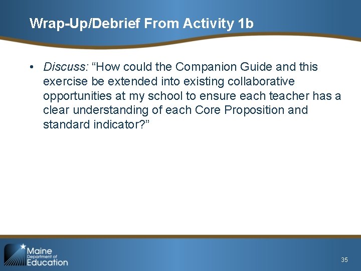 Wrap-Up/Debrief From Activity 1 b • Discuss: “How could the Companion Guide and this