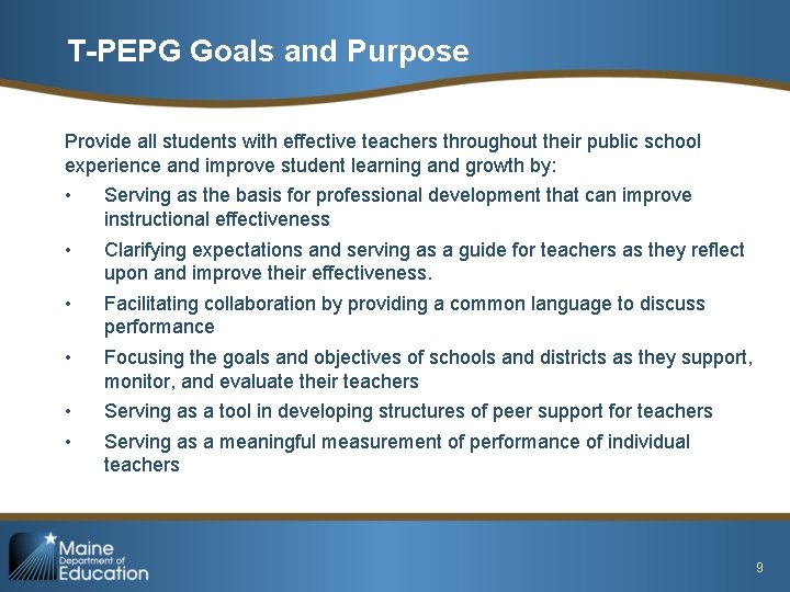 T-PEPG Goals and Purpose Provide all students with effective teachers throughout their public school