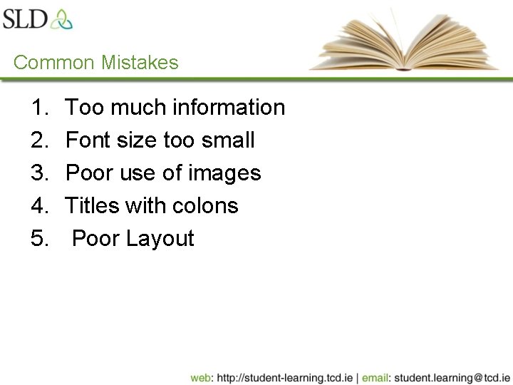 Common Mistakes 1. 2. 3. 4. 5. Too much information Font size too small