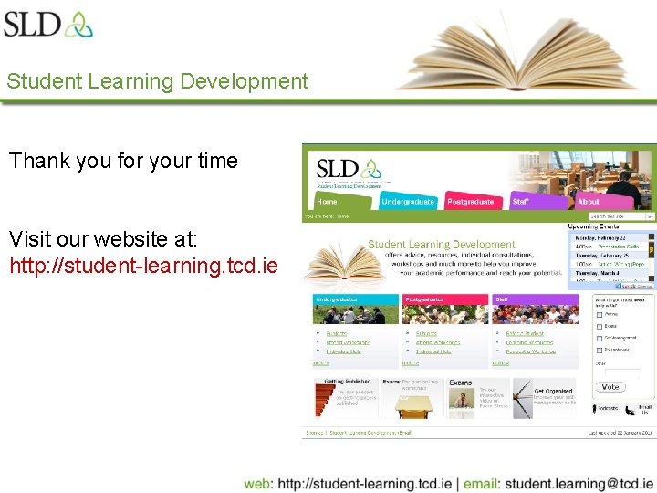 Student Learning Development Thank you for your time Visit our website at: http: //student-learning.