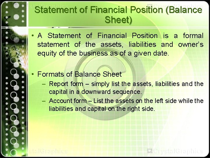 Statement of Financial Position (Balance Sheet) • A Statement of Financial Position is a Statement of Financial Position (Balance Sheet) • A Statement of Financial Position is a