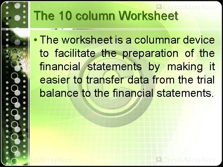 The 10 column Worksheet • The worksheet is a columnar device to facilitate the The 10 column Worksheet • The worksheet is a columnar device to facilitate the