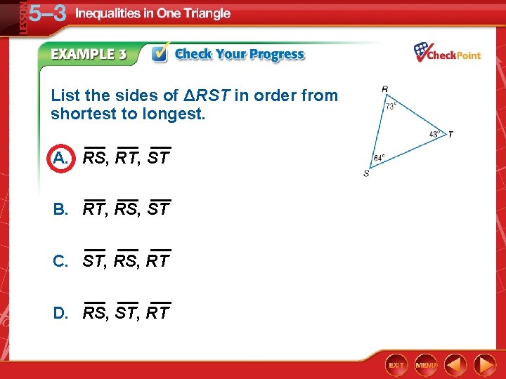 List the sides of ΔRST in order from shortest to longest. A. RS, RT,