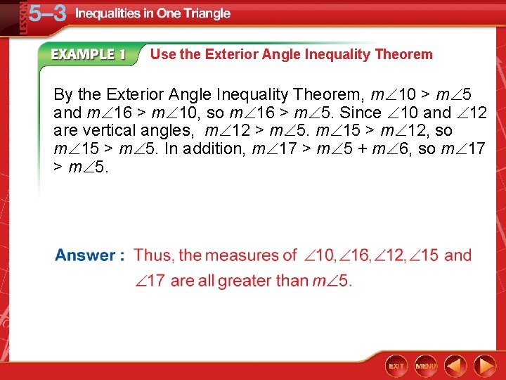 Use the Exterior Angle Inequality Theorem By the Exterior Angle Inequality Theorem, m 10