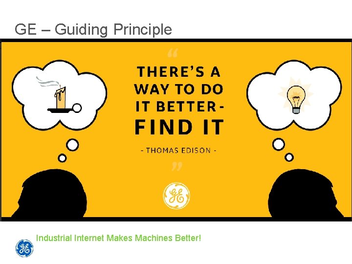 GE – Guiding Principle Industrial Internet Makes Machines Better! 