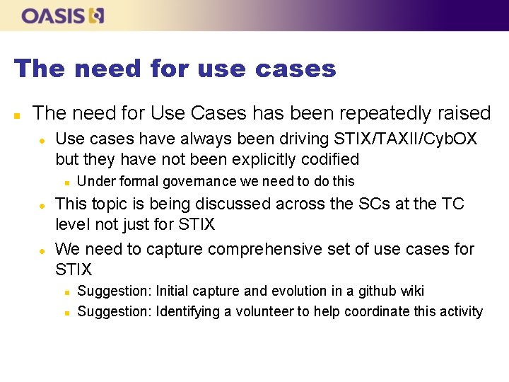 The need for use cases n The need for Use Cases has been repeatedly