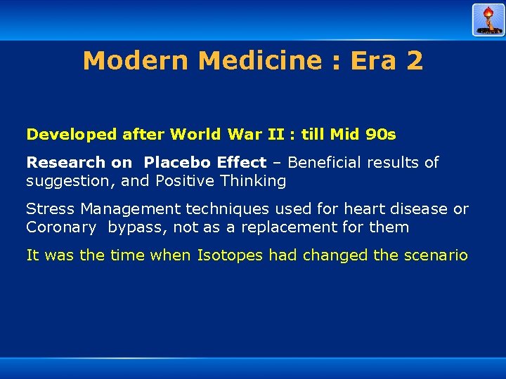 Modern Medicine : Era 2 Developed after World War II : till Mid 90