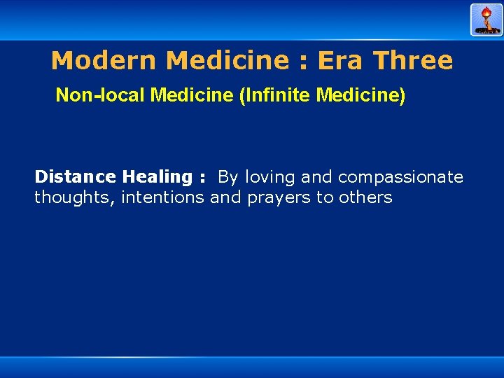 Modern Medicine : Era Three Non-local Medicine (Infinite Medicine) Distance Healing : By loving