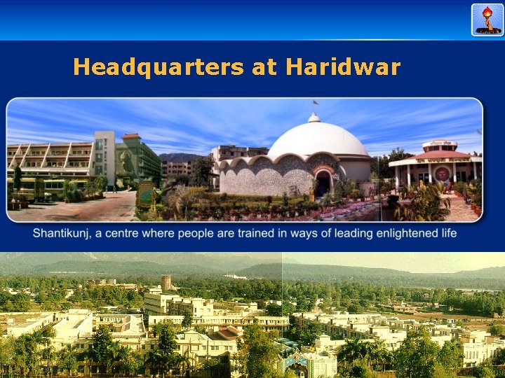 Headquarters at Haridwar 