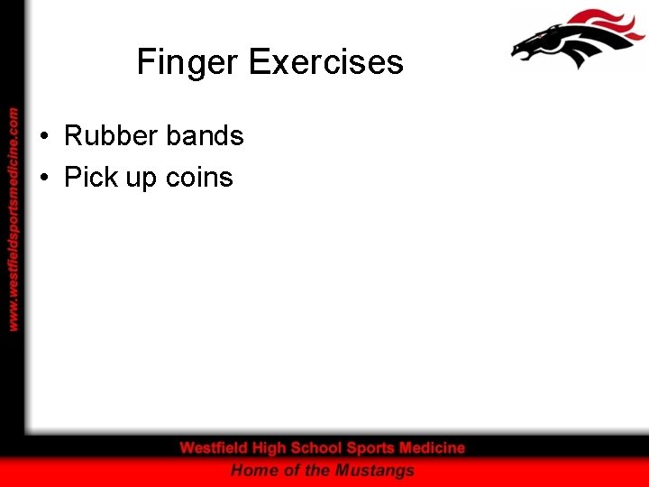 Finger Exercises • Rubber bands • Pick up coins 