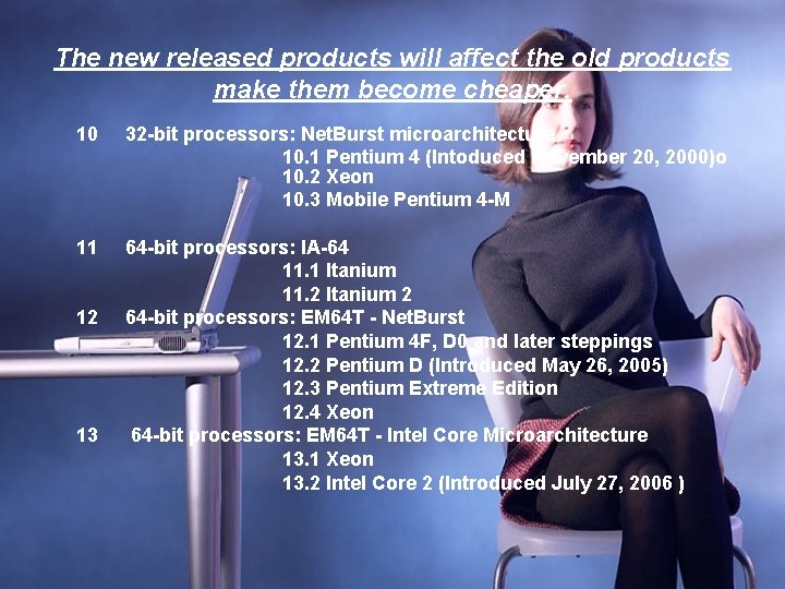 The new released products will affect the old products make them become cheaper. 10