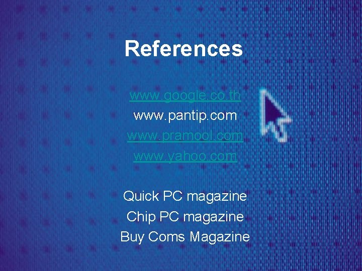 References www. google. co. th www. pantip. com www. pramool. com www. yahoo. com