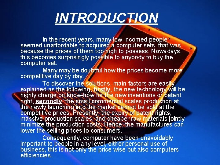 INTRODUCTION In the recent years, many low-incomed people seemed unaffordable to acquired a computer