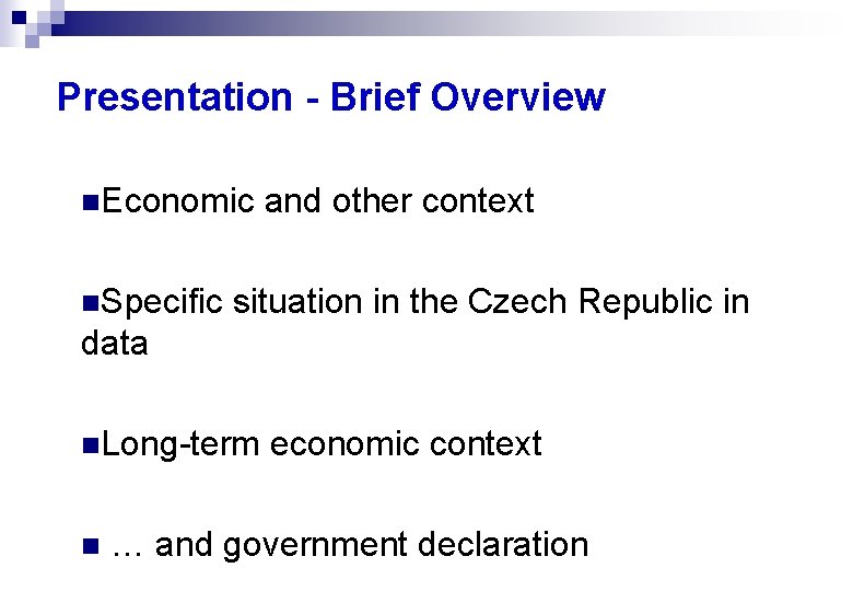 Presentation - Brief Overview n. Economic n. Specific and other context situation in the