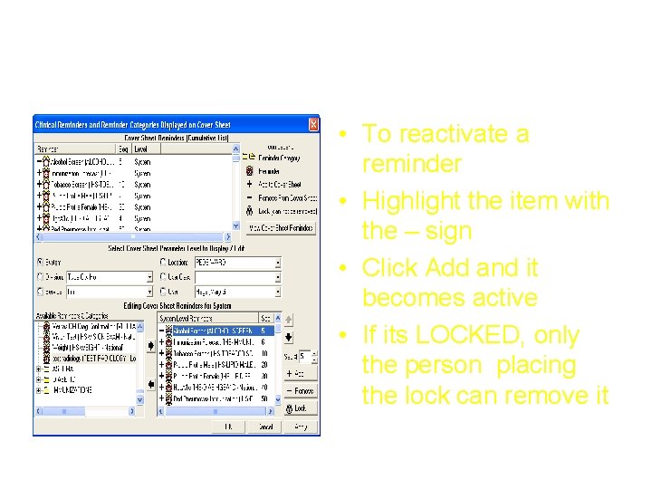 GUI - Reactivate • To reactivate a reminder • Highlight the item with the