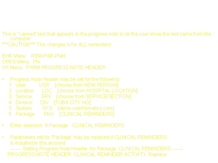 Progress Note Headers This is “canned” text that appears in the progress note to