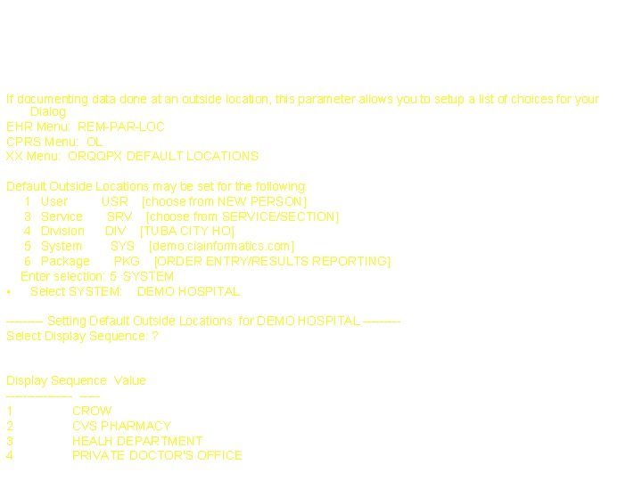 Default Outside Location If documenting data done at an outside location, this parameter allows