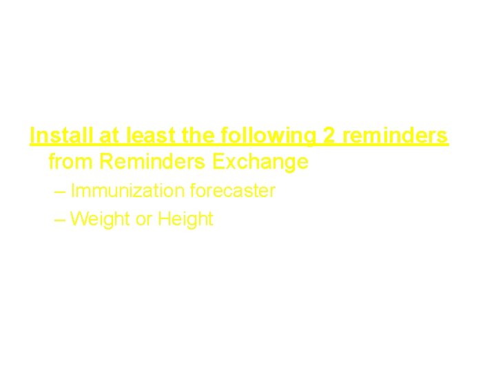 Step 1: Install 2 Reminder from Reminder Exchange Install at least the following 2