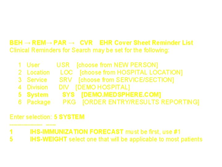 Step 2: Parameter 2 BEH → REM→ PAR → CVR EHR Cover Sheet Reminder
