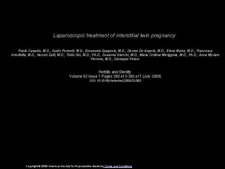 Laparoscopic treatment of interstitial twin pregnancy Paolo Casadio, M. D. , Guido Formelli, M.
