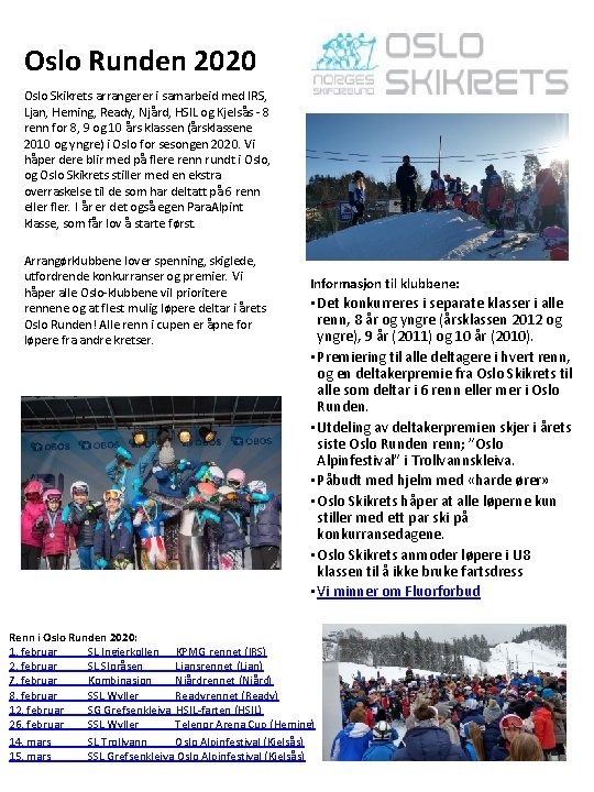 Oslo Runden 2020 Oslo Skikrets arrangerer i samarbeid med IRS, Ljan, Heming, Ready, Njård,