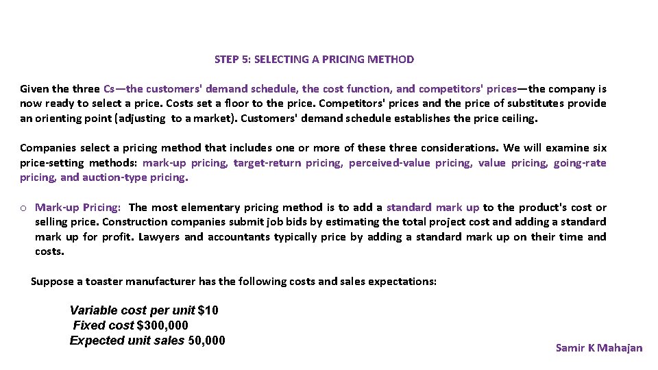 STEP 5: SELECTING A PRICING METHOD Given the three Cs—the customers' demand schedule, the