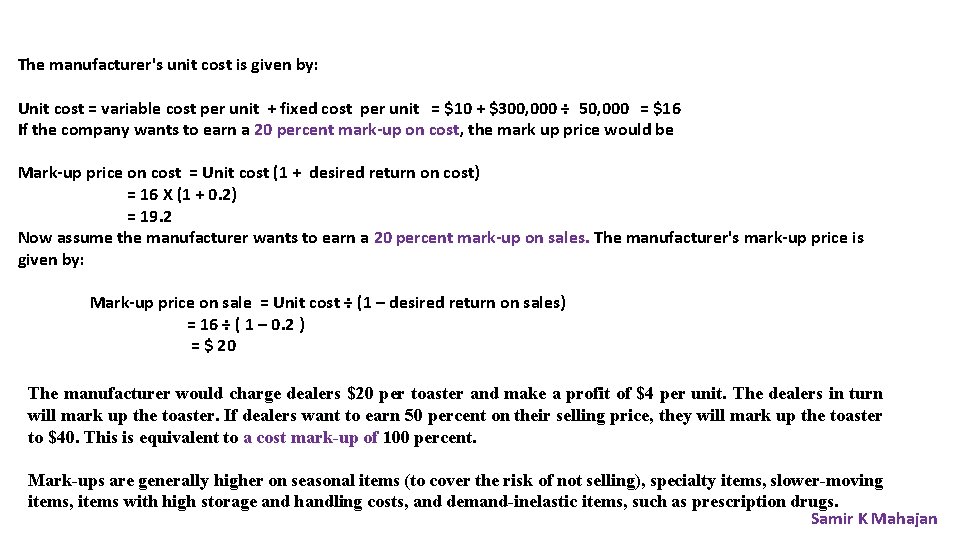 The manufacturer's unit cost is given by: Unit cost = variable cost per unit