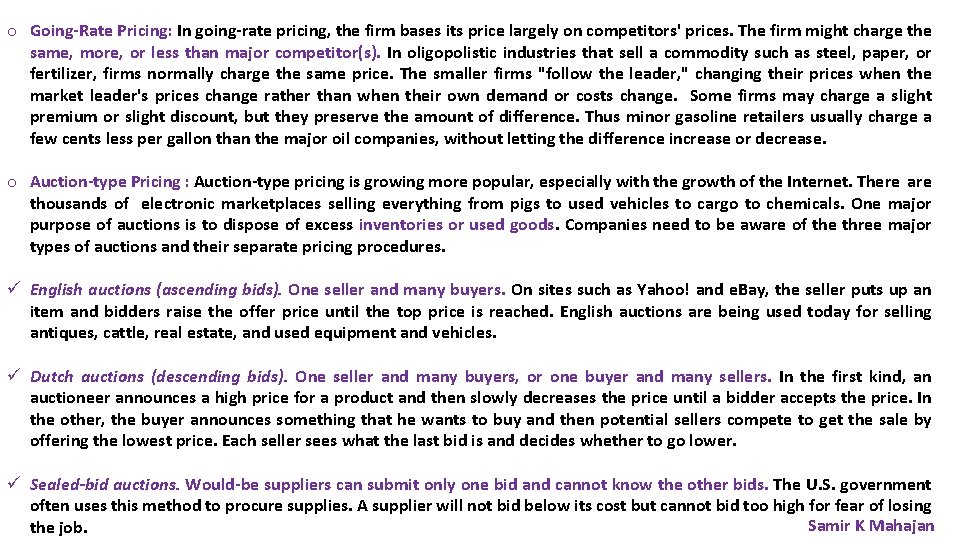 o Going-Rate Pricing: In going-rate pricing, the firm bases its price largely on competitors'