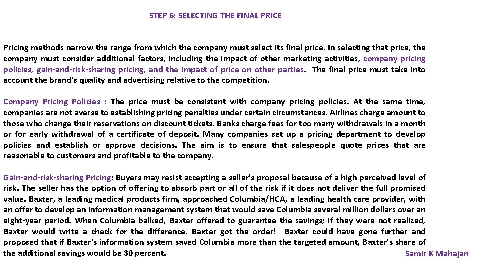 STEP 6: SELECTING THE FINAL PRICE Pricing methods narrow the range from which the