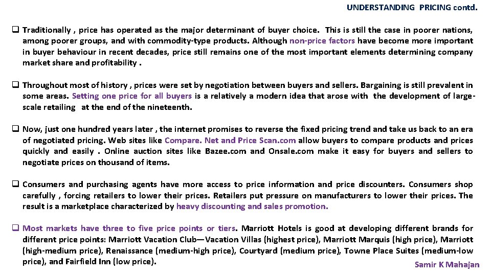 UNDERSTANDING PRICING contd. q Traditionally , price has operated as the major determinant of