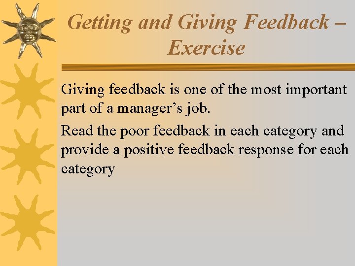 Getting and Giving Feedback – Exercise Giving feedback is one of the most important