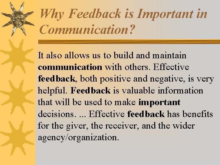 Why Feedback is Important in Communication? It also allows us to build and maintain