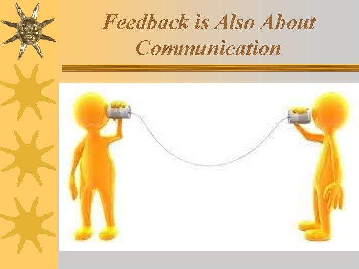 Feedback is Also About Communication 