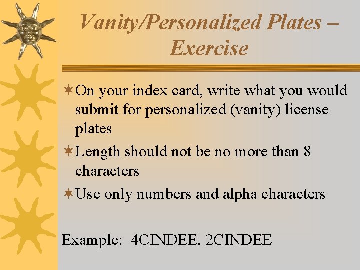 Vanity/Personalized Plates – Exercise ¬On your index card, write what you would submit for