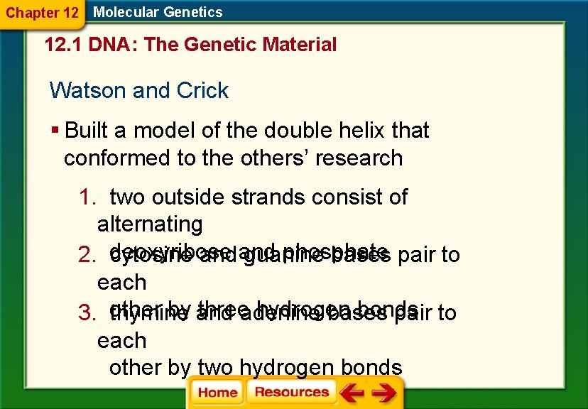 Chapter 12 Molecular Genetics 12. 1 DNA: The Genetic Material Watson and Crick §