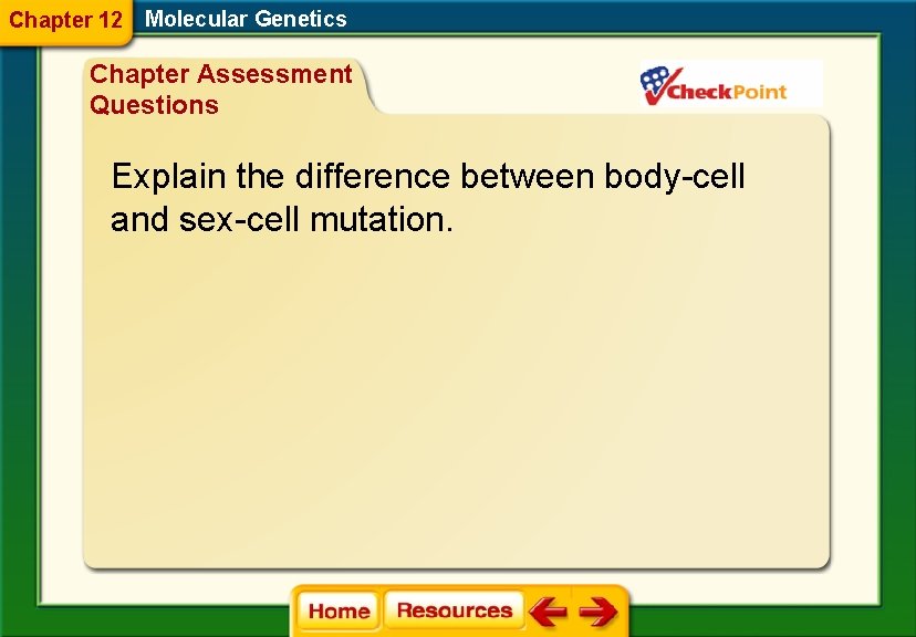 Chapter 12 Molecular Genetics Chapter Assessment Questions Explain the difference between body-cell and sex-cell