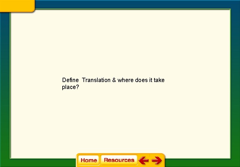 Define Translation & where does it take place? 