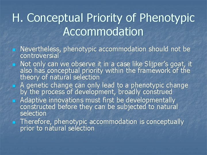H. Conceptual Priority of Phenotypic Accommodation n n Nevertheless, phenotypic accommodation should not be H. Conceptual Priority of Phenotypic Accommodation n n Nevertheless, phenotypic accommodation should not be