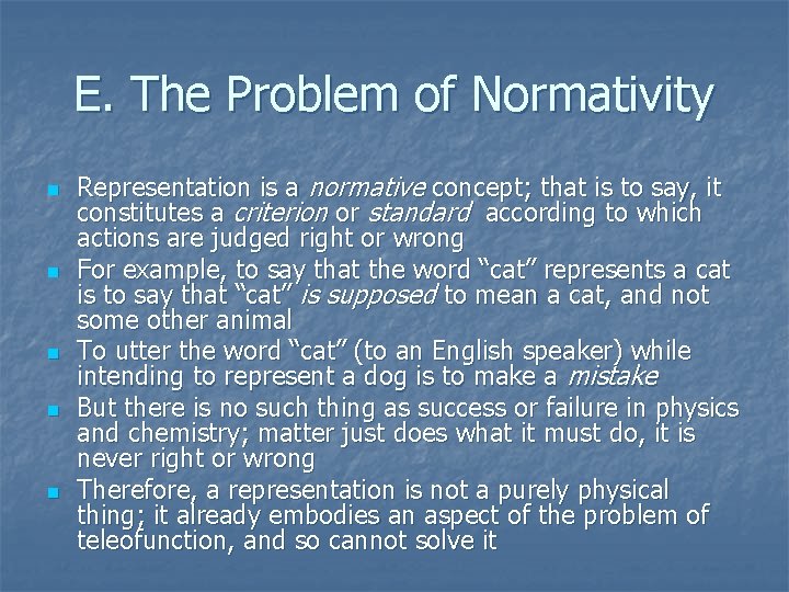 E. The Problem of Normativity n n n Representation is a normative concept; that E. The Problem of Normativity n n n Representation is a normative concept; that